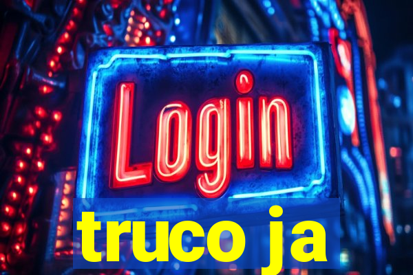 truco ja